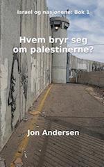 Hvem Bryr Seg Om Palestinerne?