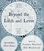 Beyond the Latch and Lever