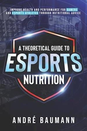 A Theoretical Guide To Esports Nutrition