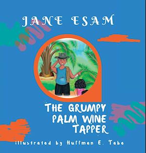 The Grumpy Palm Wine Tapper