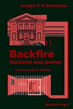 Backfire: Illusions and power 