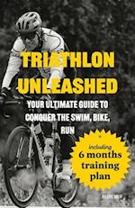 Triathlon Unleashed: Your Ultimate Guide to Conquer the Swim, Bike, Run 