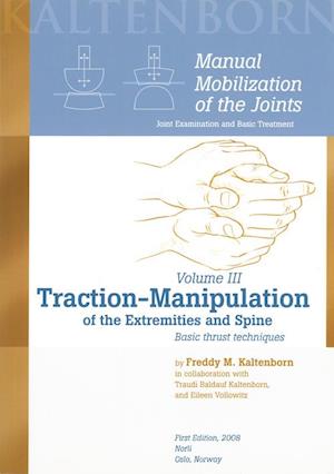 Manual mobilization of the joints III : traction-manipulation of the extremities and spine : basic thrust techniques