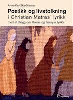 Poetikk og livstolkning i Christian Matras lyrikk