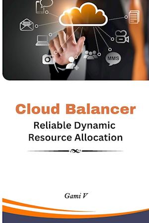 Cloud Balancer Reliable Dynamic Resource Allocation