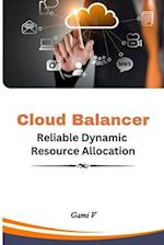 Cloud Balancer Reliable Dynamic Resource Allocation 