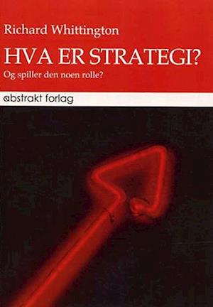 Hva er strategi? : og spiller den noen rolle?