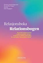 Relasjonsboka = Relationsbogen : dynamisk relasjonsarbeid : medmenneskelig, sammenhengende og effektiv behandling ...