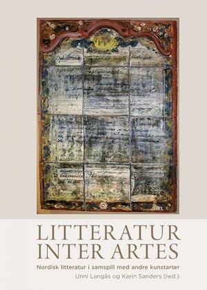 Litteratur inter artes : nordisk litteratur i samspill med andre kunstarter