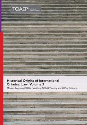 Historical Origins of International Criminal Law: Volume 3