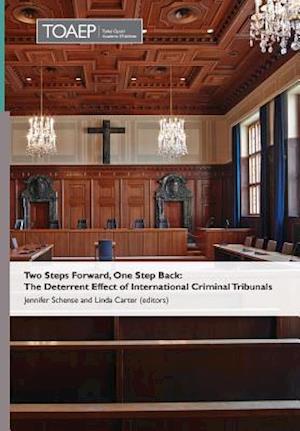 Two Steps Forward, One Step Back: The Deterrent Effect of International Criminal Tribunals