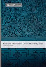 Islam and International Criminal Law and Justice