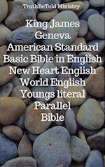 King James - Geneva - American Standard - Basic Bible in English - New Heart English - World English - Youngs literal - Parallel Bible