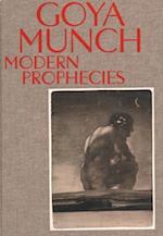 Goya and Munch: Modern Prophecies