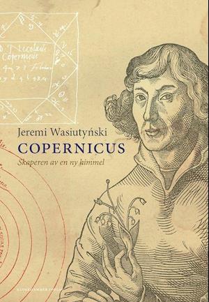 Copernicus : skaperen av en ny himmel