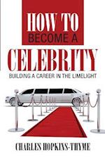 How to Become a Celebrity