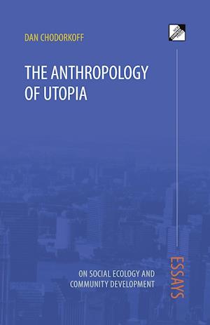 The Anthropology of Utopia