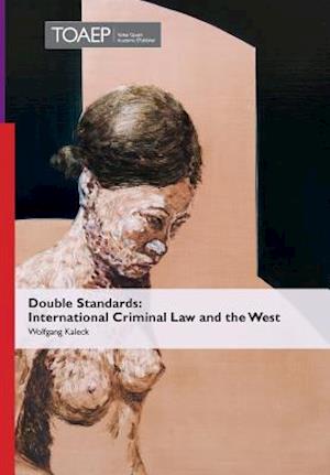 Double Standards: International Criminal Law and the West