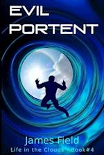 Evil Portent: a science fiction novella, with a touch of humor 