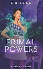 Primal Powers