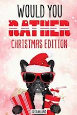 Would You Rather Christmas Edition: A Silly Activity Game Book For Kids, Hilarious Jokes The Whole Family Will Love 