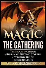 Magic The Gathering: Rules and Getting Started, Strategy Guide, Deck Building For Beginners 