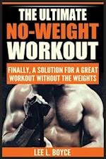 The Ultimate No-Weight Workout
