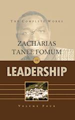 The Complete Works of Zacharias Tanee Fomum on Leadership (Volume 4)