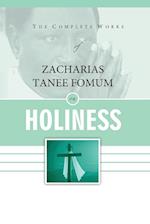 The Complete Works of Zacharias Tanee Fomum on Holiness