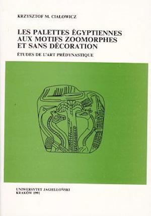 Les Palettes Egyptiennes Aux Motifs Zoomorphes Et Sans Decoration