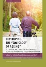 Developing the "Sociology of Ageing" – To Tackle the Challenge of Ageing Societies in Central and Eastern Europe