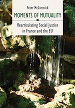 Moments of Mutuality – Rearticulating Social Justice in France and the EU