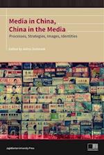 Media in China, China in the Media – Processes, Strategies, Images, Identities