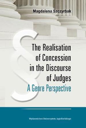 The Realisation of Concession in the Discoure of Judges – A Genre Perspective