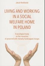 To Live and Work in a Social Welfare Home – Sociological Study of Interactions Between Personnel and Mentally Disabled Wards