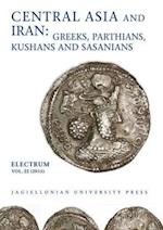 Central Asia and Iran – Greeks, Parthians, Kushans and Sasanians