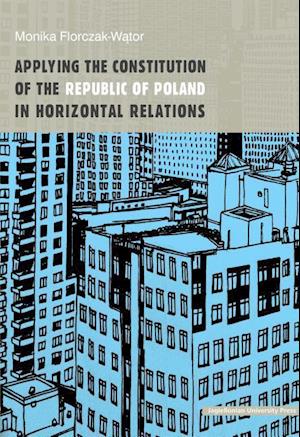 Applying the Constitution of the Republic of Poland in Horizontal Relations