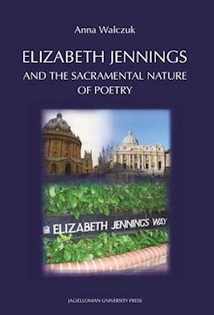 Elizabeth Jennings and the  Sacramental  Nature of  Poetry