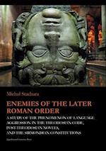 Enemies of the Later Roman Order – A Study of the Phenomenon of Language Aggression in the Theodosian Code, Post–Theodosian Novels, and the S