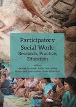 Participatory Social Work – Research, Practice, Education