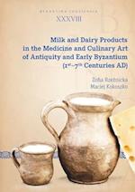 Milk and Dairy Products in the Culinary Art of Antiquity and Early Byzantium (1st – 7th Centuries AD)
