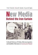 New Media Behind the Iron Curtain – Cultural History of Video, Microcomputers and Satellite Television in Communist Poland