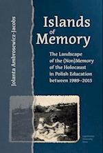 Islands of Memory – The Landscape of the (Non)Memory of the Holocaust in Polish Education between 1989–2015