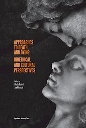 Approaches to Death and Dying – Bioethical and Cultural Perspectives