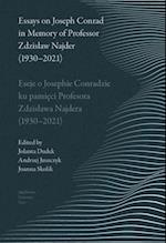 Essays on Joseph Conrad in Memory of Prof. Zdzislaw Najder (1930-2021). Eseje o Josephie Conradzie ku pamieci Prof. Zdzislawa Najdera (1930-2021)