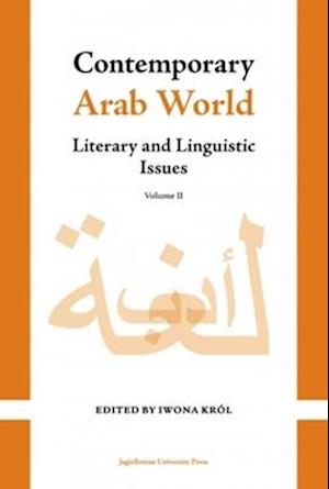 Contemporary Arab World : Literary and Linguistic Issues, Volume 2