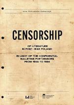 Censorship of Literature in Post-War Poland : In Light of the Confidential Bulletins for Censors from 1945 to 1956
