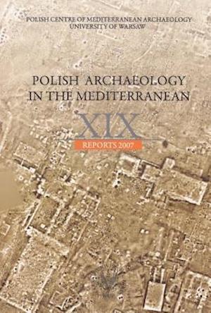 Polish Archaeology in the Mediterranean XIX Reports 2007
