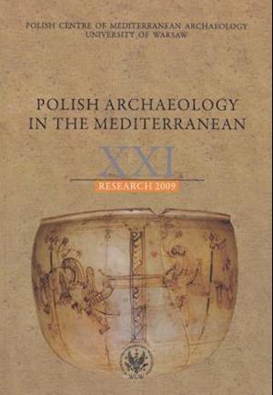 Polish Archaeology in the Mediterranean XXI, Reports 2009