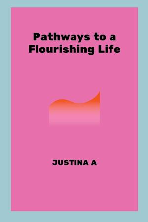 Pathways to a Flourishing Life